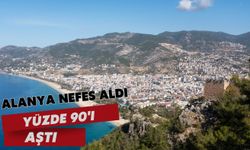 Alanya nefes aldı: Yüzde 90'ı aştı