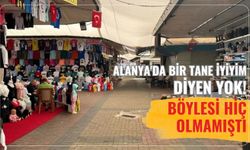Alanya'da bir tane iyiyim diyen yok! Böylesi hiç olmamıştı