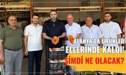 Alanya'da ürünler ellerinde kaldı! Şimdi ne olacak?