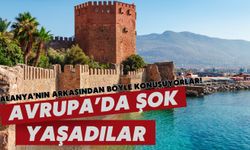 Avrupa, Alanya'nın arkasından böyle konuşuyor!