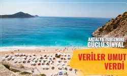 Antalya turizmine güçlü sinyal: Veriler umut verdi