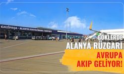 Göklerde Alanya rüzgarı: Avrupa akıp geliyor!