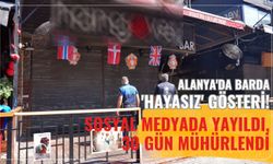 Alanya'da barda 'hayasız' gösteri! Sosyal medyada yayıldı, 30 gün mühürlendi