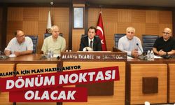 Alanya için plan hazırlanıyor: Dönüm noktası olacak!