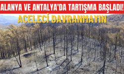 Alanya ve Antalya'da tartışma başladı! Aceleci davranmayın