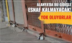 Alanya'da bu gidişle esnaf kalmayacak! Yok oluyorlar