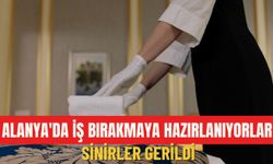 Alanya'da iş bırakmaya hazırlanıyorlar! Sinirler gerildi