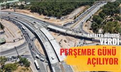 Antalya müjdeyi verdi: Perşembe günü açılacak