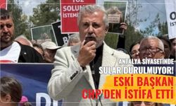 Antalya siyasetinde sular durulmuyor: Eski başkan CHP'den istifa etti