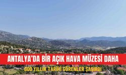 Antalya’da bir açık hava müzesi daha: 600 yıllık tarihi görenler şaşırdı