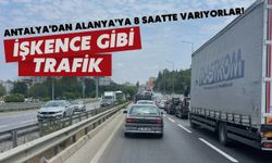 Antalya'dan Alanya'ya 8 saatte varıyorlar! İşkence gibi trafik