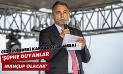 Cezaevindeki Kara'dan ilk mesaj: 'Şüphe duyanlar mahçup olacak'