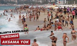 Alanya sarsılmadı: Turizmde aksama yok