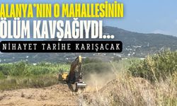 Alanya'nın ölüm kavşağıydı... Nihayet tarihe karışacak