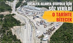 Antalya-Alanya Otoyolu için söz verildi: O tarihte bitecek