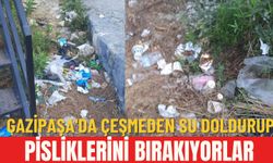 Gazipaşa'da çeşmeden su doldurup, pisliklerini bırakıyorlar