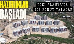 Hazırlıklar başladı: TOKİ Alanya’da 452 konut yapacak