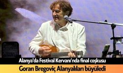 Alanya'da Festival Kervanı’nda final coşkusu Goran Bregoviç ile yaşandı