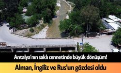 Antalya’nın saklı cennetinde büyük dönüşüm! Alman, İngiliz ve Rus'un gözdesi oldu