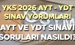 2026 AYT ve YDT sınavları zor muydu? YKS'de hangi sorular zordu?
