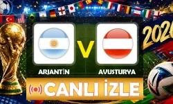 Arjantin-Avusturya maçı hangi kanalda? CANLI İZLE