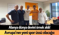 Alanya dünya devini örnek aldı! Avrupa’nın yeni spor üssü olacağız