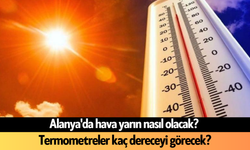 Alanya'da hava yarın nasıl olacak? 8 Haziran 2026