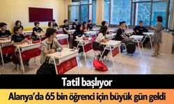 Alanya’da 65 bin öğrenci için büyük gün geldi