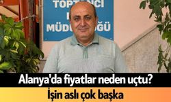 Alanya'da fiyatlar neden uçtu? İşin aslı çok başka
