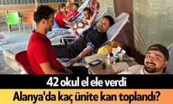42 okul el ele verdi: Alanya'da kaç ünite kan toplandı?