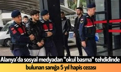 Alanya'da okul tehdidi davasında karar! 5 yıl hapis cezasına çarptırıldı