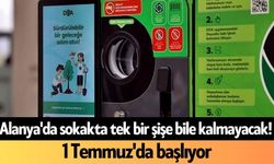 Alanya'da sokakta tek bir şişe bile kalmayacak