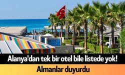 Alanya'dan tek bir otel bile listede yok! Almanlar duyurdu