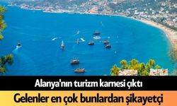 Alanya'nın turizm karnesi çıktı: Gelenler en çok bunlardan şikayetçi