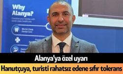 Alanya'ya özel uyarı: Hanutçuya, turisti rahatsız edene sıfır tolerans
