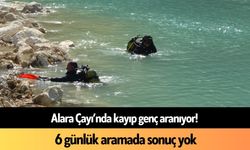 Alara Çayı’nda kayıp genç aranıyor! 6 günlük aramada sonuç yok