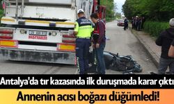 Antalya'da tır kazasında ilk duruşmada karar çıktı: Annenin acısı boğazı düğümledi!