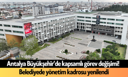 Antalya Büyükşehir’de kapsamlı görev değişimi! Belediyede yönetim kadrosu yenilendi