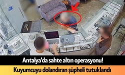 Antalya'da sahte altın operasyonu! Kuyumcuyu dolandıran şüpheli tutuklandı