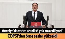 Antalya'da tarım arazileri yok mu ediliyor? COP31'den önce sesler yükseldi