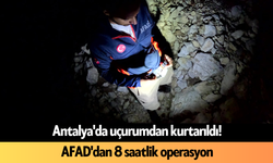 Antalya'da uçurumdan kurtarıldı! AFAD'dan 8 saatlik operasyon
