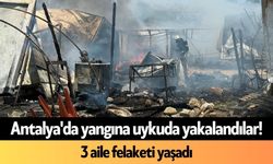 Antalya'da yangına uykuda yakalandılar! 3 aile felaketi yaşadı
