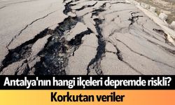Antalya'nın hangi ilçeleri depremde riskli? Korkutan veriler