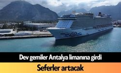 Dev gemiler Antalya limanına girdi