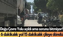 Doğu Çevre Yolu açıldı ama sorunu bitmiyor! 6 dakikalık yol 15 dakikalık çileye döndü