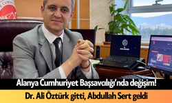 Alanya Cumhuriyet Başsavcılığı’nda değişim! Dr. Ali Öztürk gitti, Abdullah Sert geldi