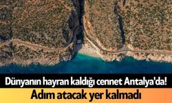 Dünyanın hayran kaldığı cennet Antalya'da