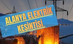 Alanya'da 11 mahallede elektrik olmayacak: 24 Haziran 2026