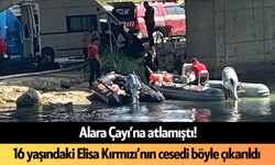 Alanya'da Alara Çayı’na atlamıştı! 16 yaşındaki Elisa Kırmızı’nın ces*di böyle çıkarıldı