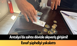 Antalya'da sahte dövizle alışveriş girişimi! Esnaf şüpheliyi yakalattı